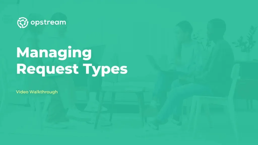 Title card for the Managing Request Types walkthrough